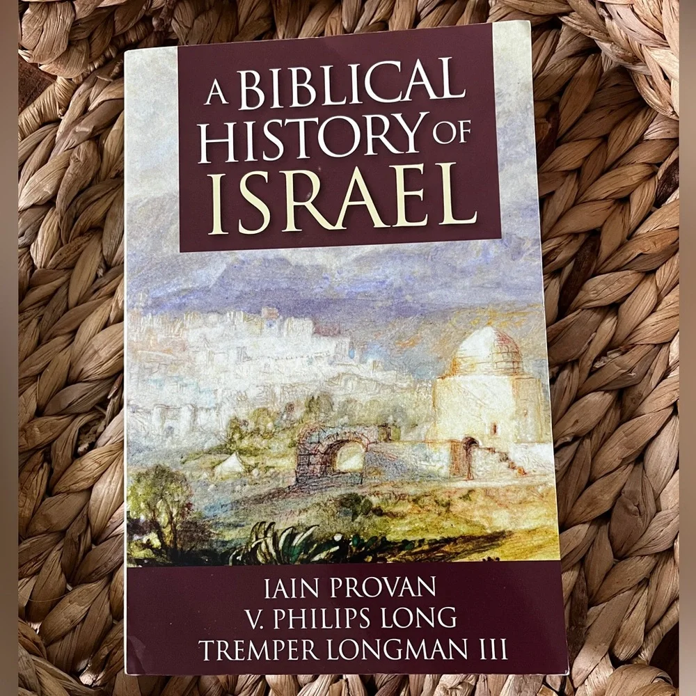 Biblical History of Israel by Iain Provan, V. Philips Long, Tremper Longman III
